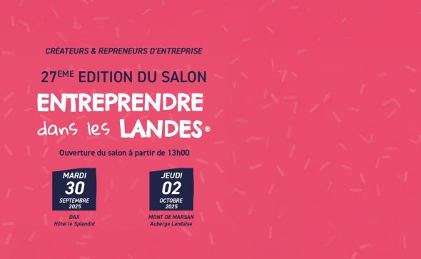 27ème édition du Salon Entreprendre dans les Landes